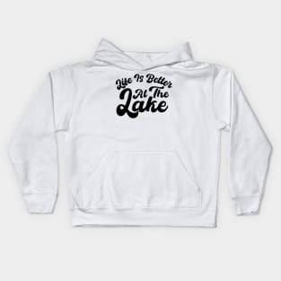 Life Is Better At The Lake Kids Hoodie